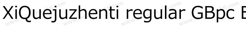 XiQuejuzhenti regular GBpc EUC H字体转换